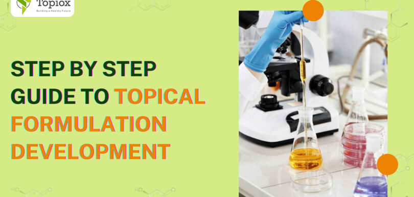 Step by Step Guide to Topical Formulation Development
