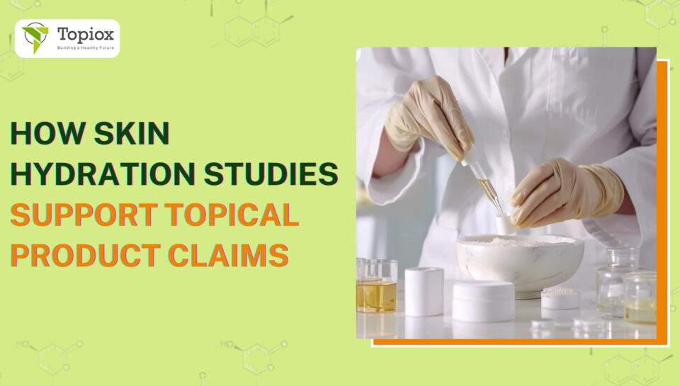 How Skin Hydration Studies Support Topical Product Claims