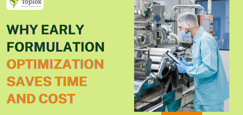 Why Early Formulation Optimization Saves Time and Cost