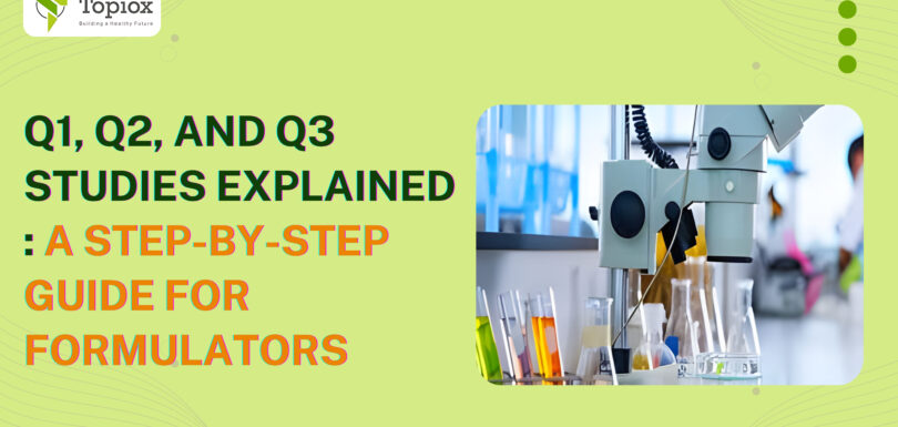 Q1, Q2, and Q3 Studies Explained: A Step-by-Step Guide for Formulators