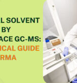 Residual Solvent Testing by Headspace GC-MS: A Practical Guide for Pharma Teams